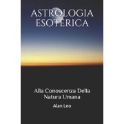 Astrologia Esoterica Alla Conoscenza Della Natura Umana, Paperback