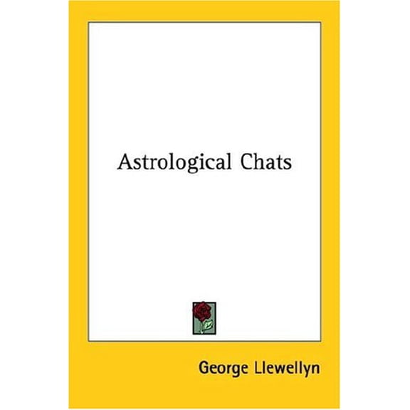 Astrological Chats Paperback 142548493X 9781425484934 George Llewellyn