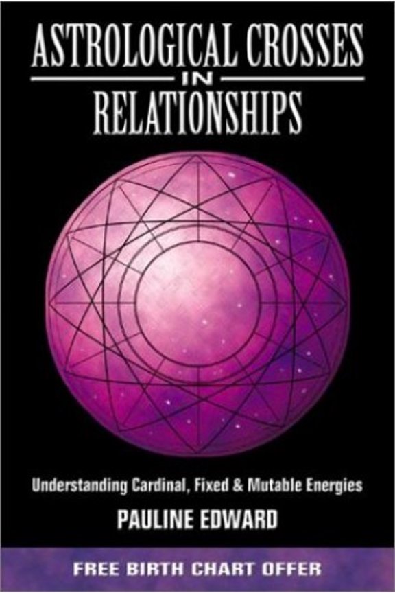 Pre-Owned Astrological Crosses in Relationships: Understanding Cardinal, Fixed & Mutable Energies (Paperback) 0738701998 9780738701998