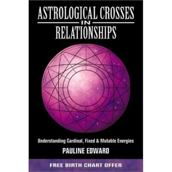 Pre-Owned Astrological Crosses in Relationships: Understanding Cardinal, Fixed & Mutable Energies (Paperback) 0738701998 9780738701998