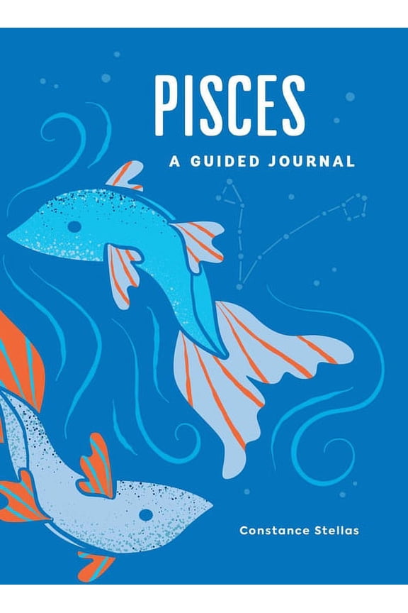 Astrological Journals Pisces: A Guided Journal: A Celestial Guide to Recording Your Cosmic Pisces Journey, (Hardcover)