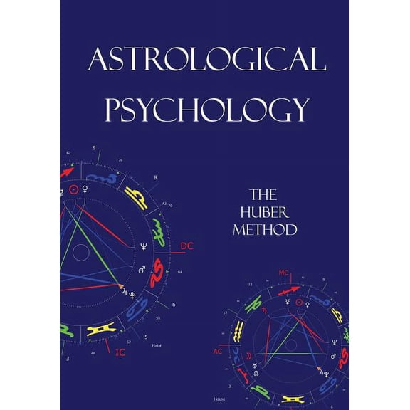 Astrological Psychology: The Huber Method, (Paperback)