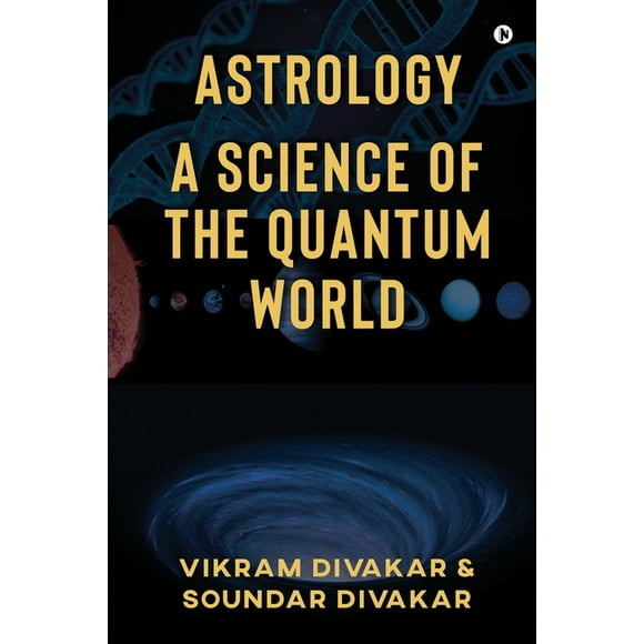Astrology - A Science of the Quantum World: Discovering Science in Astrology, (Paperback)