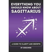 Astrology Books The Sagittarius Book Everything You Should Know About Sagittariuses A Guide to Clarity and Growth, Paperback