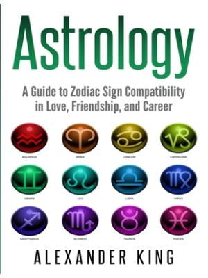 公式通販サイトセール Astrology: Love in Compatibility Sign Zodiac to Guide A その他