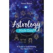 Astrology Made Easy A Guide to Understanding Your Birth Chart, Paperback