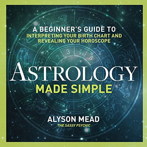 Pre-Owned Astrology Made Simple: A Beginner's Guide to Interpreting Your Birth Chart and Revealing Your Horoscope (Paperback) 162315653X 9781623156534