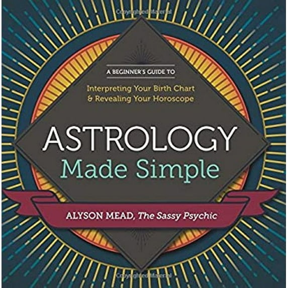 Pre-Owned Astrology Made Simple: A Beginner's Guide to Interpreting Your Birth Chart and Revealing Your Horoscope (Paperback) 162315653X 9781623156534