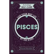 Astrology Self-Care Astrology Self-Care Pisces Live Your Best Life by the Stars, Hardcover