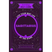 Astrology Self-Care Astrology Self-Care Sagittarius Live Your Best Life by the Stars, Hardcover