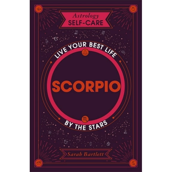 Astrology Self-Care Astrology Self-Care: Scorpio: Live Your Best Life by the Stars, (Hardcover)
