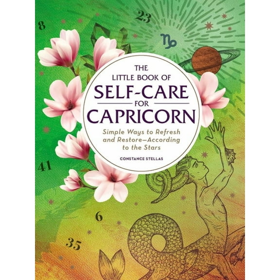 Astrology Self-Care The Little Book of Self-Care for Capricorn: Simple Ways to Refresh and Restore--According to the Stars, (Hardcover)