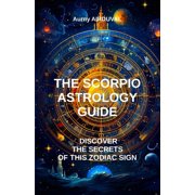 Astrology The Scorpio Astrology Guide, Discover the Secrets of this Zodiac Sign Scorpio, Astrology, Zodiac Sign, Paperback
