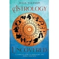 thumbnail image 1 of Astrology Uncovered: A Guide To Horoscopes And Zodiac Signs, (Paperback), 1 of 1