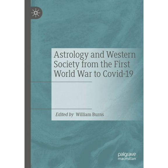Astrology and Western Society from the First World War to Covid-19, (Hardcover)