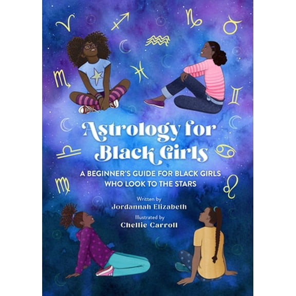 Pre-Owned Astrology for Black Girls: A Beginner's Guide for Black Girls Who Look to the Stars (Hardcover) 0762478578 9780762478576