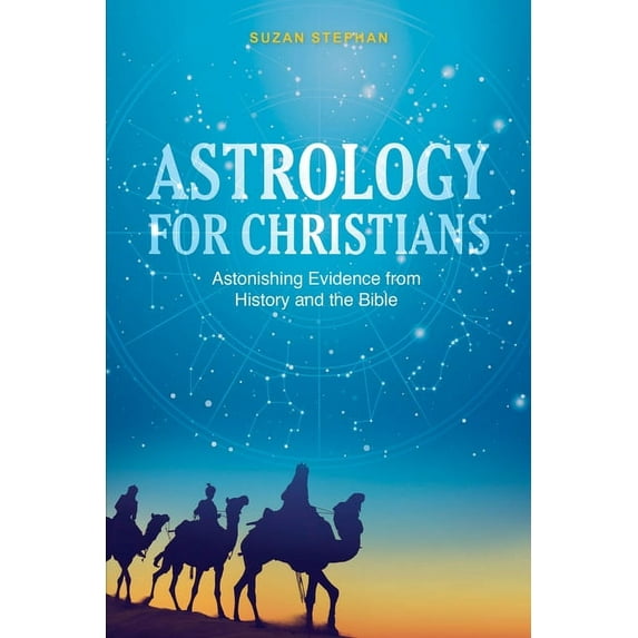Astrology for Christians: Astonishing Evidence from History and the Bible, (Paperback)