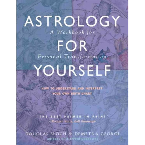 Pre-Owned Astrology for Yourself: How to Understand and Interpret Your Own Birth Chart - A Workbook for Personal Transformation Paperback
