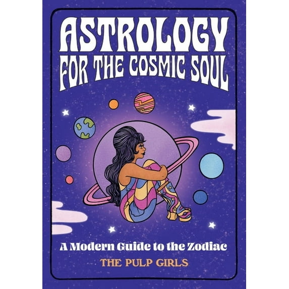Astrology for the Cosmic Soul: A Modern Guide to the Zodiac, (Hardcover)