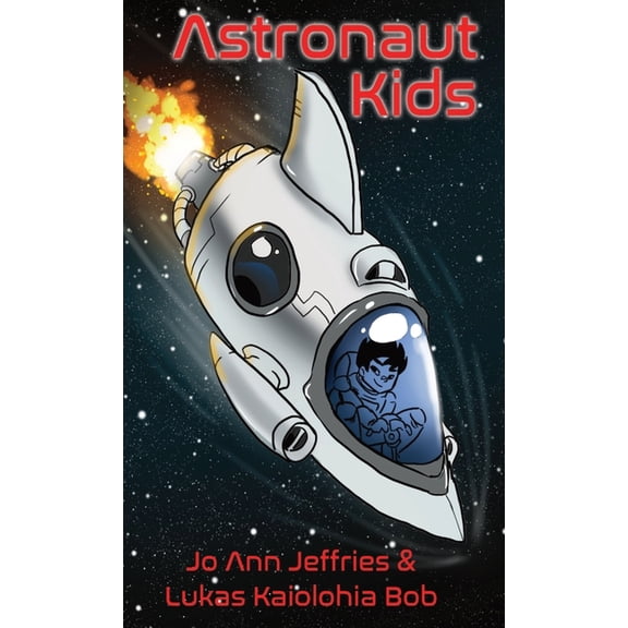 Astronaut Kids: A Children's Chapter Book about Space Travel for Kids 6-10 with STEM, (Hardcover)