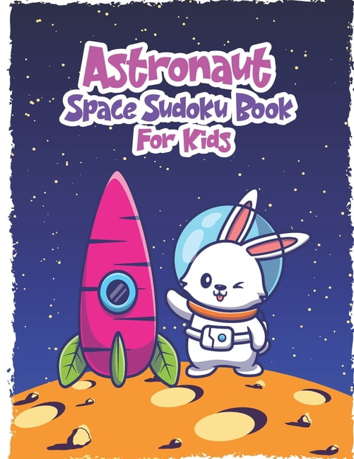 Astronaut Space Sudoku Book for Kids: Space Activity Book for Kids Ages 4-8, Geographic Kids Puzzle Book, Space Fun Kid , (Paperback)