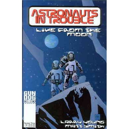 Astronauts In Trouble: Live From the Moon #3 VF ; Gun Dog Comic Book