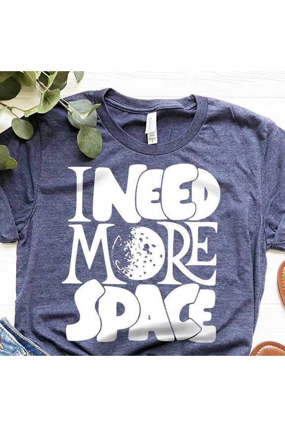 Astronauts Shirt Funny Shirt I Need More Space Shirt Space Geek Gift Space Theme Shirt Hum