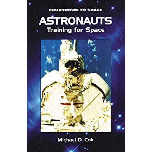 Pre-Owned Astronauts : Training for Space 9780766011168 Used