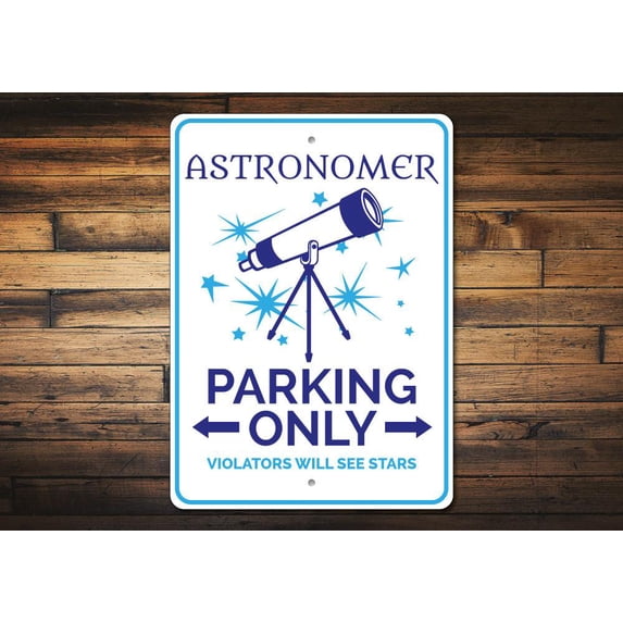 Astronomer Parking Novelty Sign, Metal Wall Decor - 10x14 inches