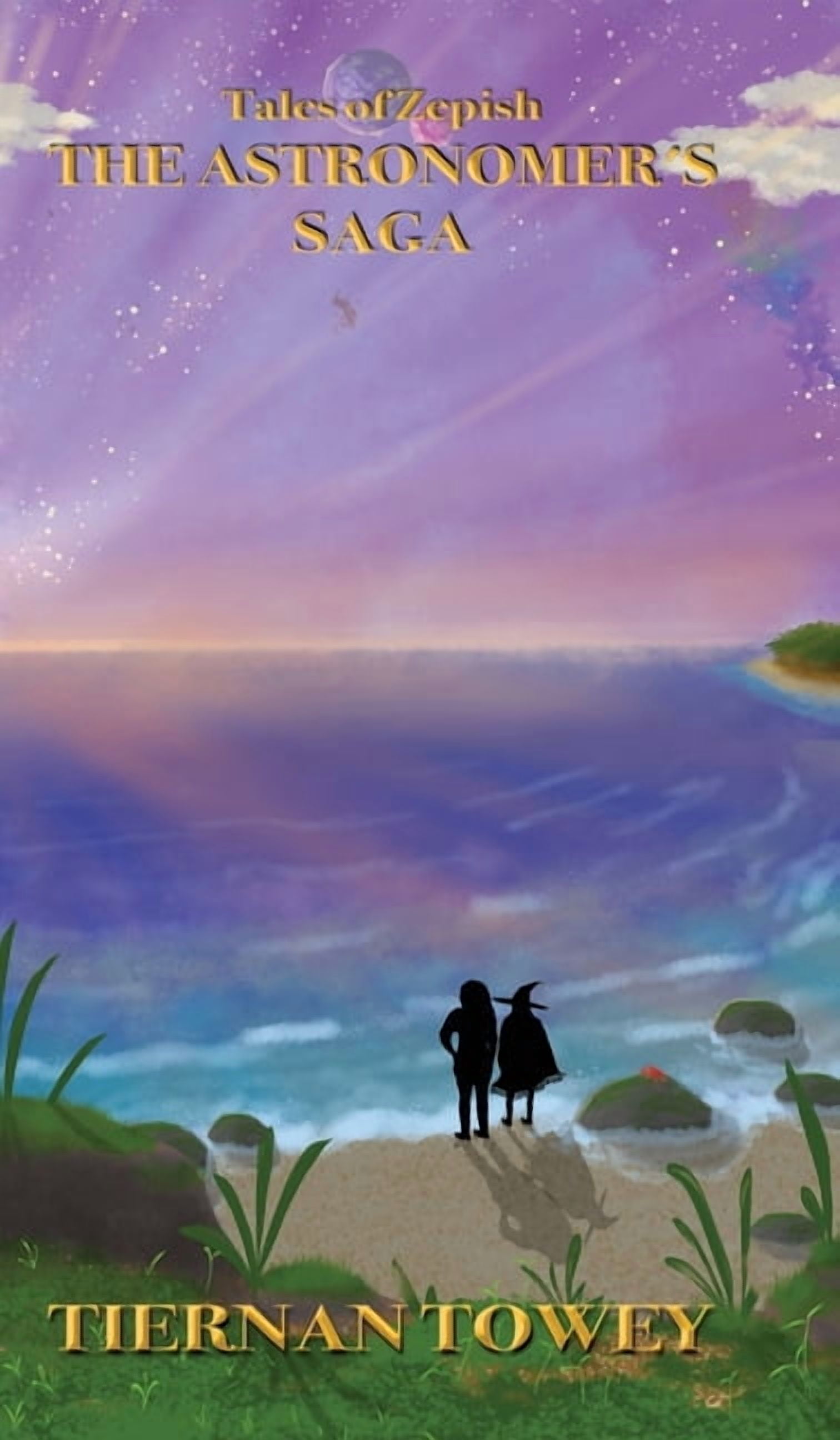 Tales of Zepish The Astronomer's Saga: Book One, (Hardcover)