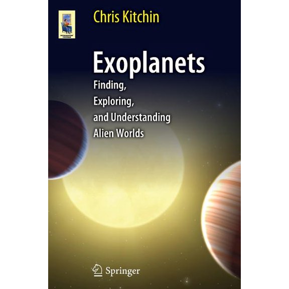 Astronomers' Universe Exoplanets: Finding, Exploring, and Understanding Alien Worlds, (Paperback)