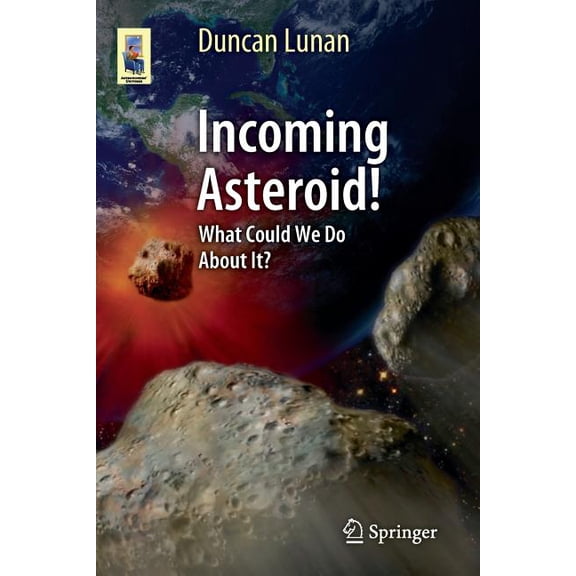 Astronomers' Universe Incoming Asteroid!: What Could We Do about It?, (Paperback)