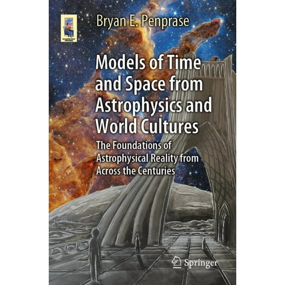 Astronomers' Universe Models of Time and Space from Astrophysics and World Cultures: The Foundations of Astrophysical Reality from Across the , (Paperback)