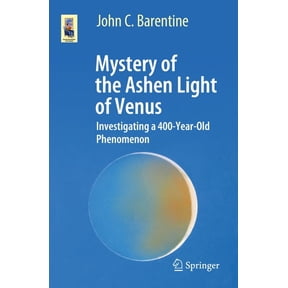 Astronomers' Universe Mystery of the Ashen Light of Venus: Investigating a 400-Year-Old Phenomenon, (Paperback)