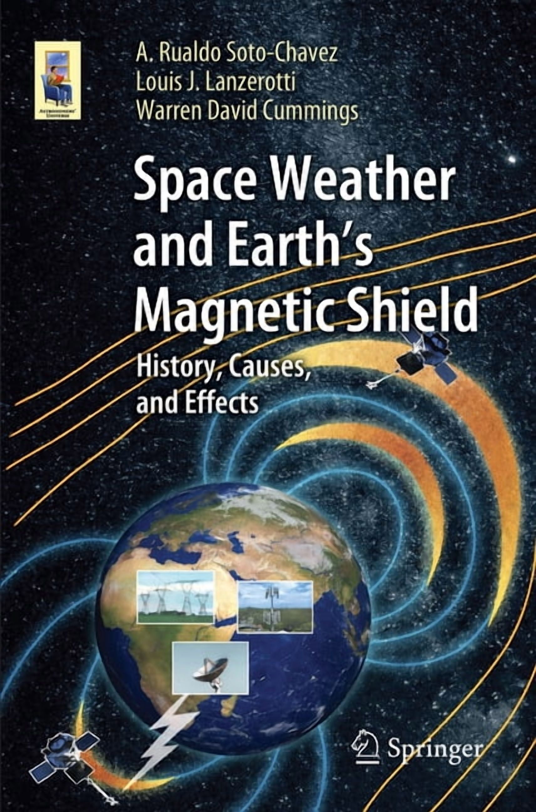 Astronomers' Universe Space Weather and Earth's Magnetic Shield: History, Causes, and Effects, (Paperback)