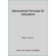 thumbnail image 1 of Pre-Owned Astronomical Formulae for Calculators (Paperback) 0943396220 9780943396224, 1 of 1