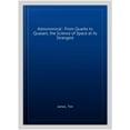 thumbnail image 1 of Astronomical : From Quarks to Quasars, the Science of Space at Its Strangest, 1 of 1