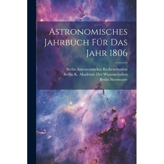 Astronomisches Jahrbuch für das Jahr 1806 (Paperback)