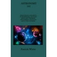 thumbnail image 1 of Astronomy 101: From the Sun and Moon to Wormholes and Warp Drive, Key Theories, Discoveries, and Facts about the Universe (Hardcover), 1 of 1