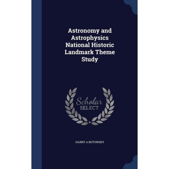 Astronomy And Astrophysics National Historic Landmark Theme Study