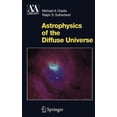 thumbnail image 1 of Astronomy and Astrophysics Library Astrophysics of the Diffuse Universe, (Hardcover), 1 of 1