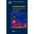thumbnail image 1 of Astronomy and Astrophysics Library Compact Stars: Nuclear Physics, Particle Physics, and General Relativity, (Hardcover), 1 of 1