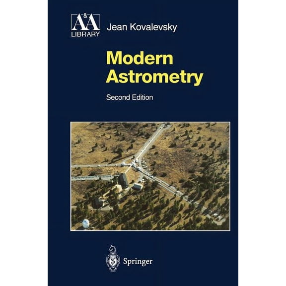 Astronomy and Astrophysics Library Modern Astrometry, (Paperback)
