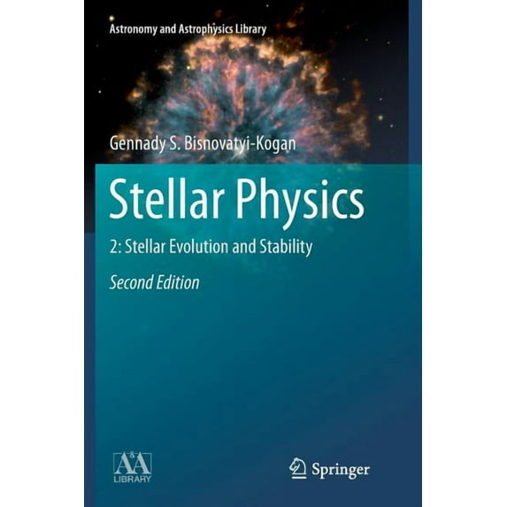 Astronomy and Astrophysics Library Stellar Physics: 2: Stellar Evolution and Stability, (Paperback)