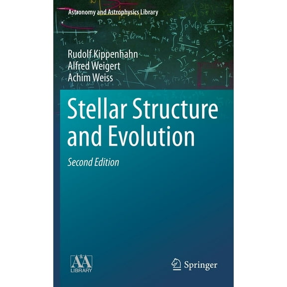 Astronomy and Astrophysics Library Stellar Structure and Evolution, (Hardcover)
