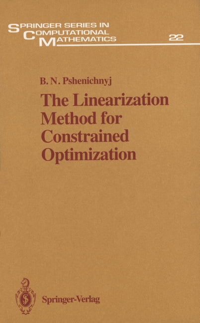 Astronomy and Astrophysics Library The Linearization Method for Constrained Optimization, Book 22, (Hardcover)