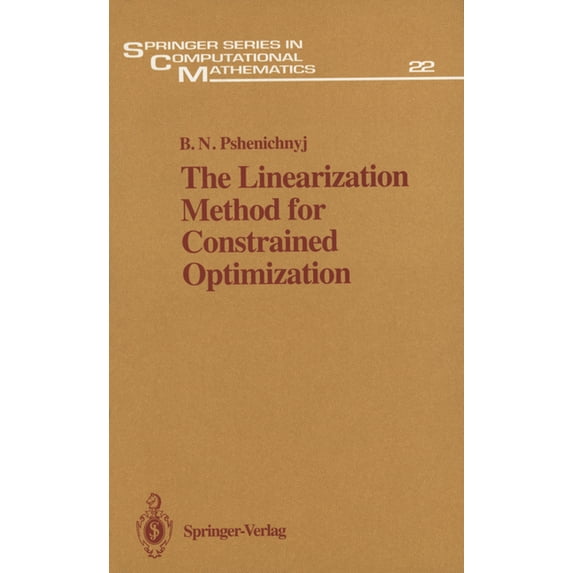 Astronomy and Astrophysics Library The Linearization Method for Constrained Optimization, Book 22, (Hardcover)