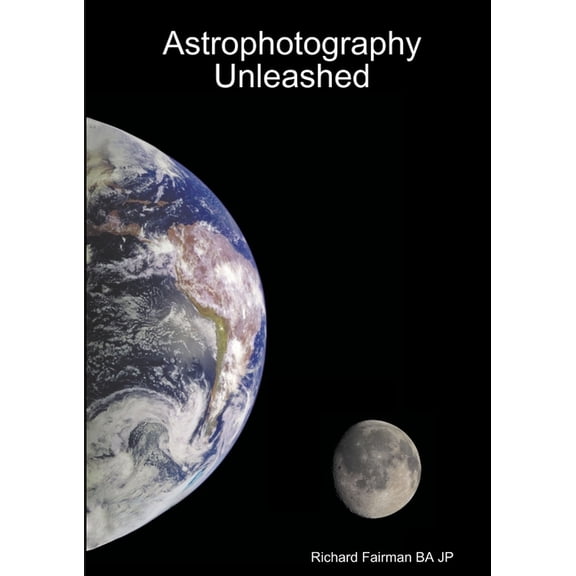 Astrophotography Unleashed, (Paperback)