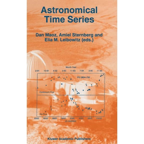 Astrophysics and Space Science Library Astronomical Time Series: Proceedings of the Florence and George Wise Observatory 25th Anniversary Symposium Held in Tel, Book 218, (Hardcover)