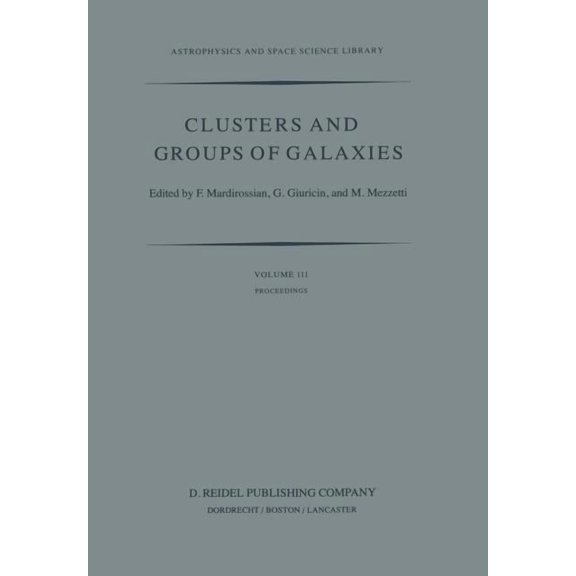 Astrophysics and Space Science Library Clusters and Groups of Galaxies: International Meeting Held in Trieste Italy, September 13-16, 1983, Book 111, (Paperback)